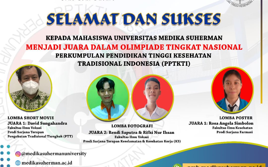 SELAMAT DAN SUKSES KEPADA MAHASISWA UNIVERSITAS MEDIKA SUHERMAN MENJADI JUARA DALAM OLIMPIADE TINGKAT NASIONAL PERKUMPULAN PENDIDIKAN TINGGI KESEHATAN TRADISIONAL INDONESIA (PPTKTI)