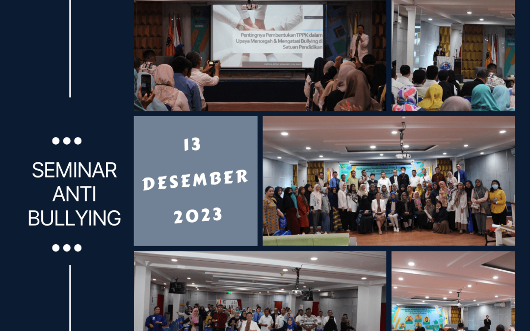 Seminar Anti Bullying “Pentingnya Pembentukan TPPK dalam Upaya Mencegah & Mengatasi Bullying di Satuan Pendidikan