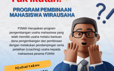 Dibuka Pendaftaran P2MW (Program Pembinaan Mahasiswa Wirausaha). Pendaftaran Paling Lambat 8 Maret 2024!