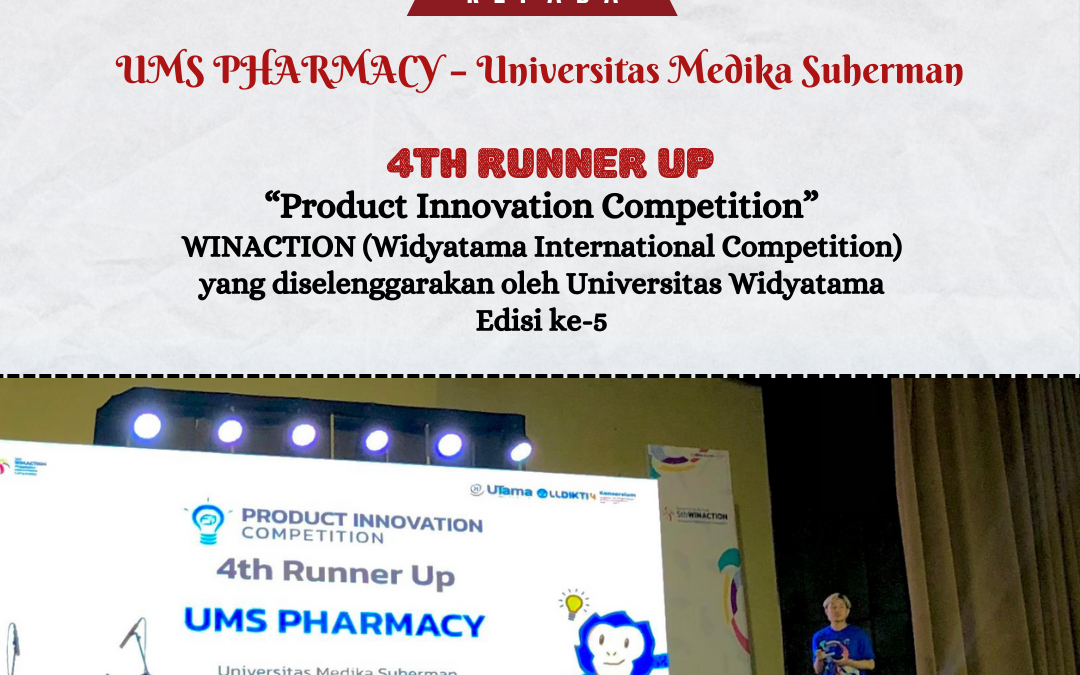 UMS Pharmacy – Universitas Medika Suherman 4th Runner Up Product Innovation Competition di Event WINACTION (Widyatama International Competition)