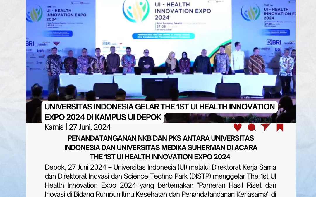 Penandatanganan NKB dan PKS antara Universitas Indonesia dan Universitas Medika Suherman di Acara The 1st UI Health Innovation Expo 2024