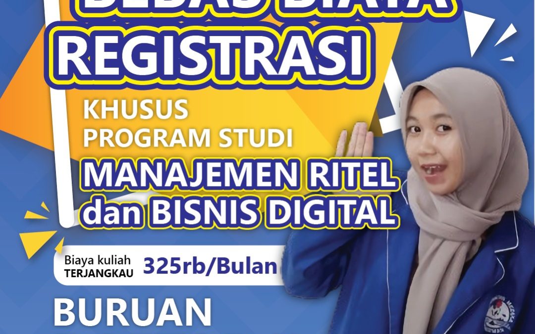 BEBAS BIAYA REGISTRASI : Khusus untuk Program Studi Manajemen Ritel dan Bisnis Digital di Universitas Merdeka Suherman