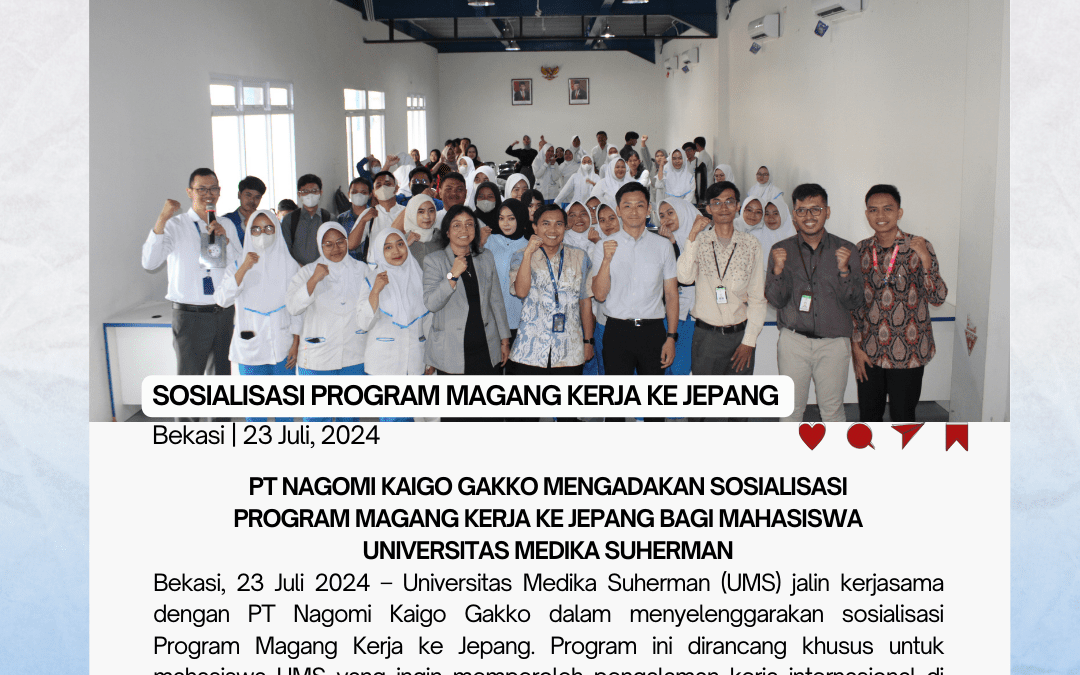 PT Nagomi Kaigo Gakko Mengadakan Sosialisasi Program Magang Kerja ke Jepang bagi Mahasiswa Universitas Medika Suherman
