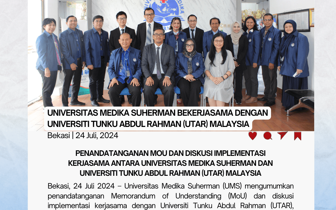 Penandatangan MOU dan Diskusi Implementasi Kerjasama antara Universitas Medika Suherman (UMS) dengan Universiti Tunku Abdul Rahman (UTAR)