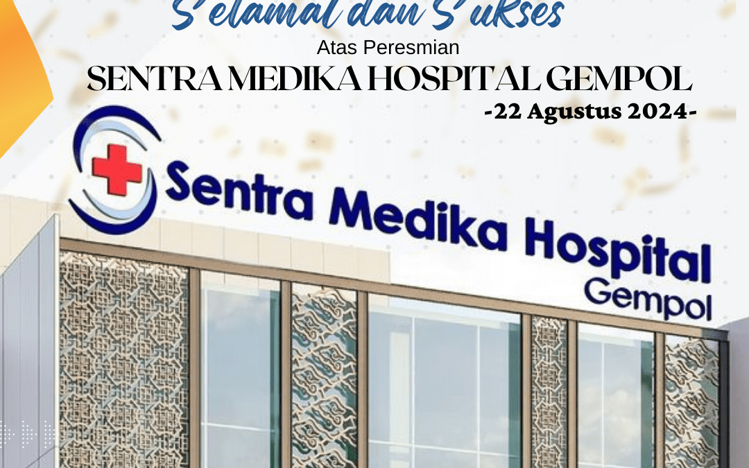 Sukses atas Peresmian Gedung Baru Sentra Medika Hospital Gempol di Cirebon