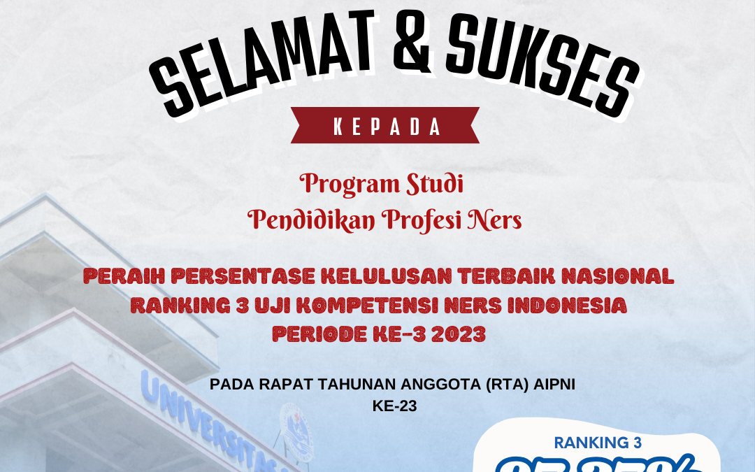 Program Studi Pendidikan Profesi Ners Memperoleh Prestasi sebagai Peraih Persentase Kelulusan Terbaik Nasional pada Uji Kompetensi Ners Indonesia Periode Ke-3 2023