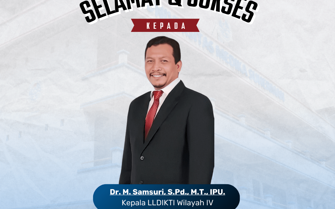 Selamat & Sukses kepada Dr. M. Samsuri, S.Pd., M.T., IPU., Terpilih sebagai Plt. Sekretaris Direktorat Jendral Sains dan Teknologi