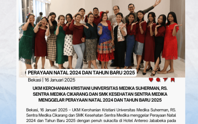 UKM Kerohanian Kristiani Universitas Medika Suherman, RS. Sentra Medika Cikarang dan SMK Kesehatan Sentra Medika Menggelar Perayaan Natal 2024 dan Tahun Baru 2025