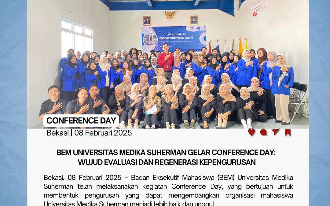 Badan Eksekutif Mahasiswa (BEM) Universitas Medika Suherman Gelar Conference Day : Wujud Evaluasi dan Regenerasi Kepengurusan
