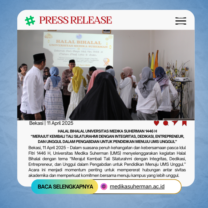 Halal Bihalal Universitas Medika Suherman 1446 H “Merajut Kembali Tali Silaturahmi dengan Integritas, Dedikasi, Entrepreneur, dan Unggul dalam Pengabdian untuk Pendidikan Menuju UMS Unggul”