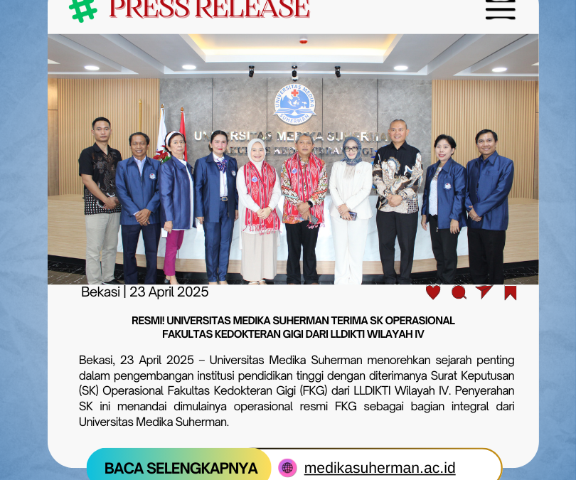 Resmi! Universitas Medika Suherman Terima SK Operasional Fakultas Kedokteran Gigi dari LLDIKTI Wilayah IV