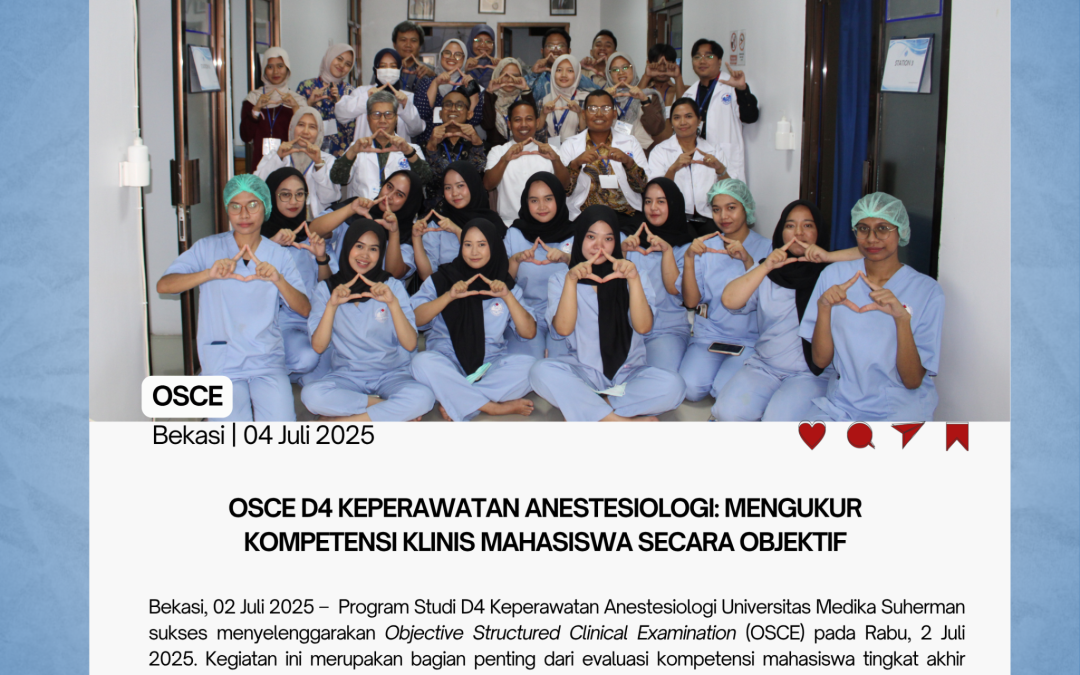 OSCE D4 Keperawatan Anestesiologi Universitas Medika Suherman: Mengukur Kompetensi Klinis Mahasiswa Secara Objektif