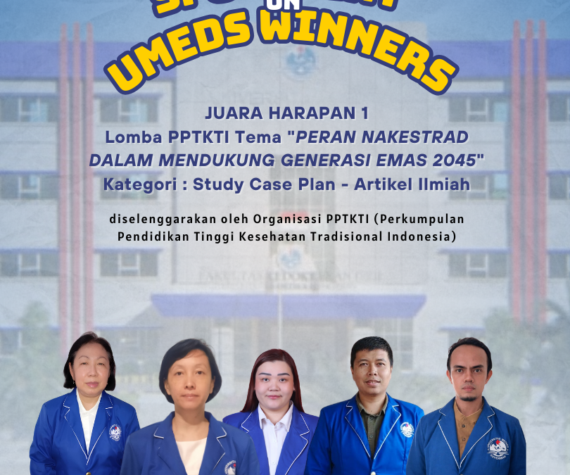 Spotlight on UMEDS Winners! Mahasiswa Sarjana Terapan Pengobatan Tradisional Tiongkok Raih Juara Harapan 1 Lomba PPTKTI Kategori : Study Case Plan – Artikel Ilmiah