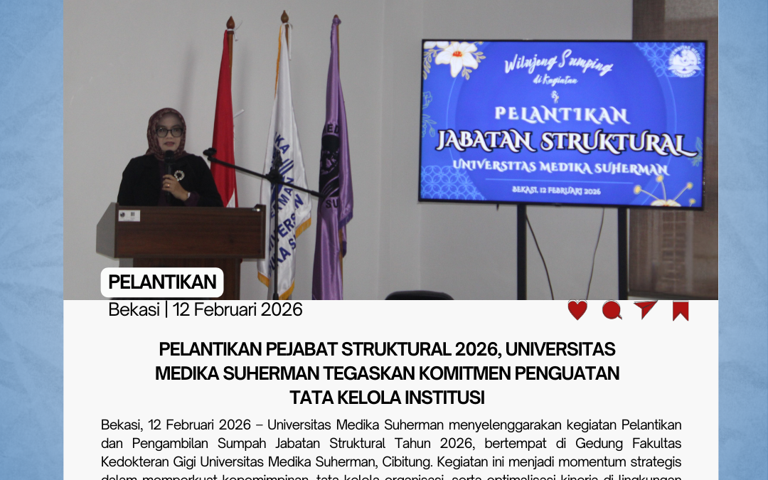 Pelantikan Pejabat Struktural 2026, Universitas Medika Suherman Tegaskan Komitmen Penguatan Tata Kelola Institusi