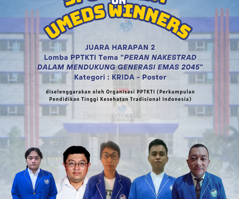 Spotlight on UMEDS Winners! Mahasiswa Sarjana Terapan Pengobatan Tradisional Tiongkok Raih Juara Harapan 2 Lomba PPTKTI Kategori : KRIDA – Poster