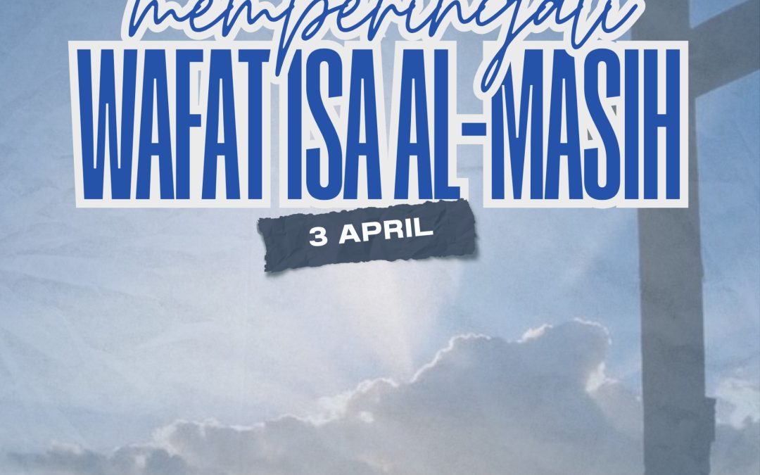 Memperingati Wafat Isa Al-Masih : 3 April 2026