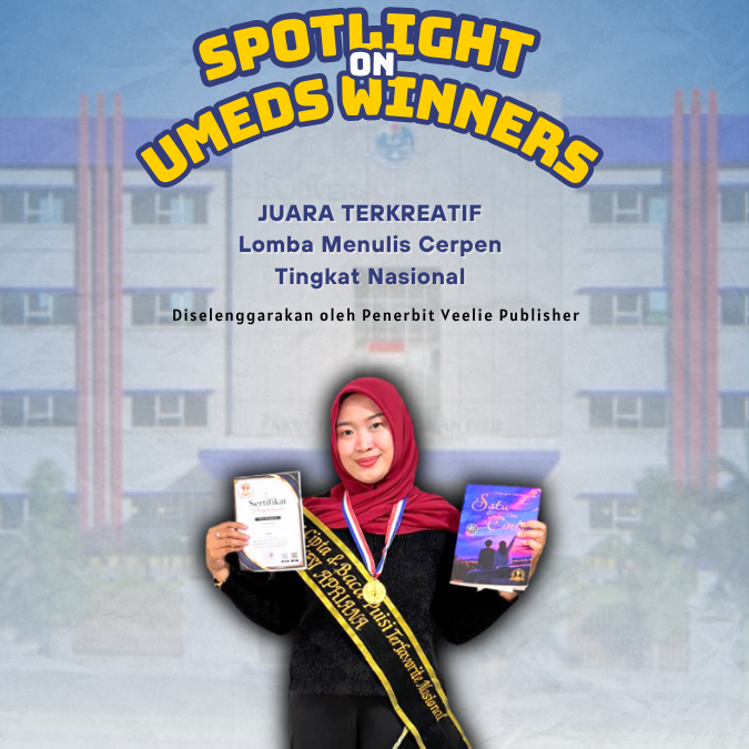 SPOTLIGHT ON UMEDS WINNER : JUARA TERKREATIF LOMBA MENULIS CERPEN TINGKAT NASIONAL