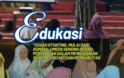 EDUKASI KESEHATAN “CEGAH STUNTING, MULAI DARI RUMAH”: UMEDS DORONG PERAN PEREMPUAN DALAM MEWUJUDKAN GENERASI SEHAT DAN BERKUALITAS